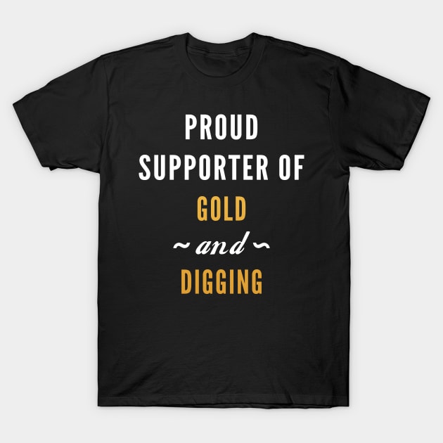 Gold And Digging T-Shirt by nobletory